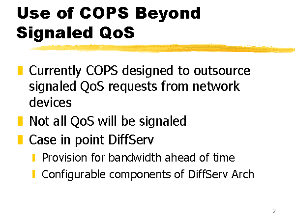 Use of COPS Beyond Signaled QoS